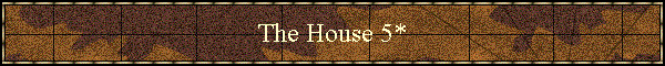 The House 5*